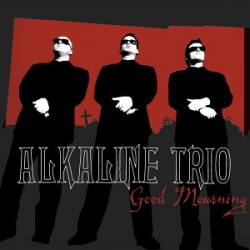 Alkaline Trio : Good Mourning